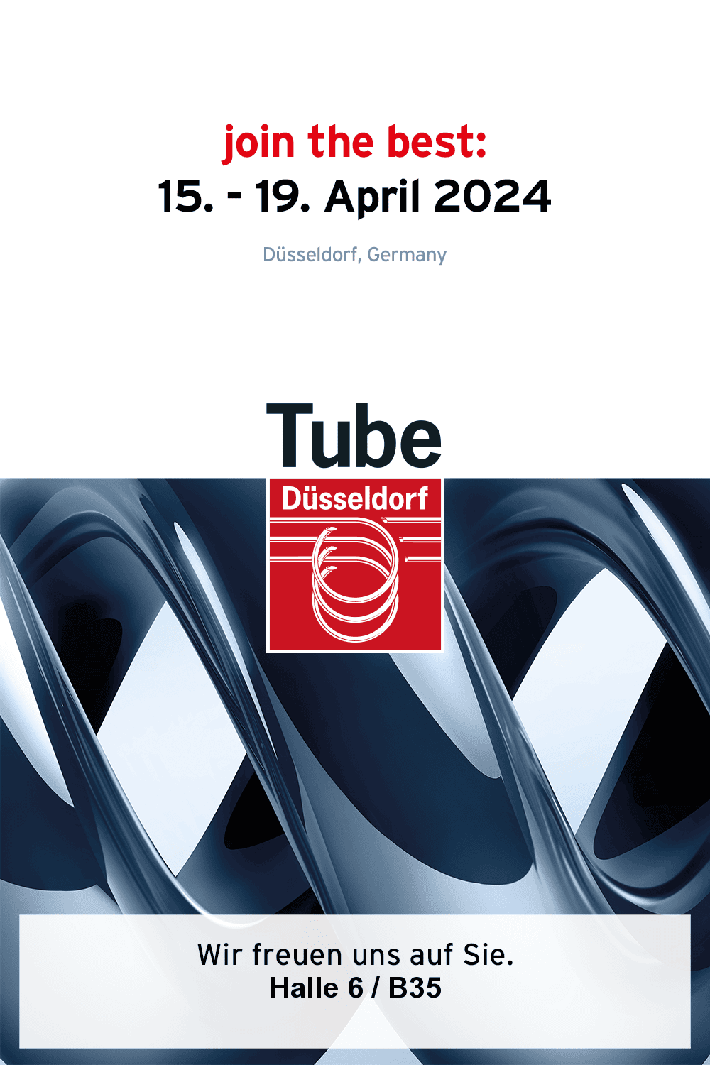 Tube 15. – 19. April 2024 – come and visit us – we look forward to welcoming you!